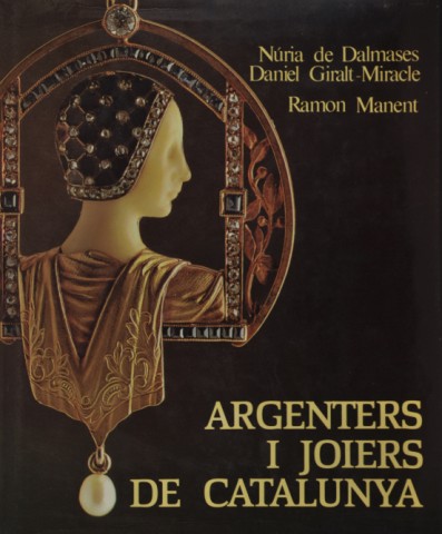 ´Argenters i Joiers a Catalunya´ (Editorial Destino) 