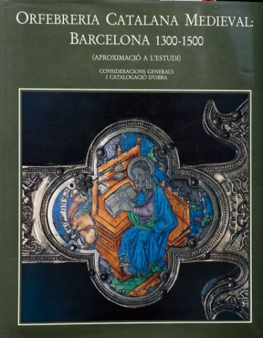 ´Orfebreria Catalana Medieval´ Vol I